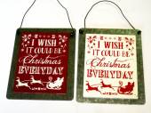  Wish it could be christmas metal plaque (12x15cm) - 2asstd.
REDUCED...